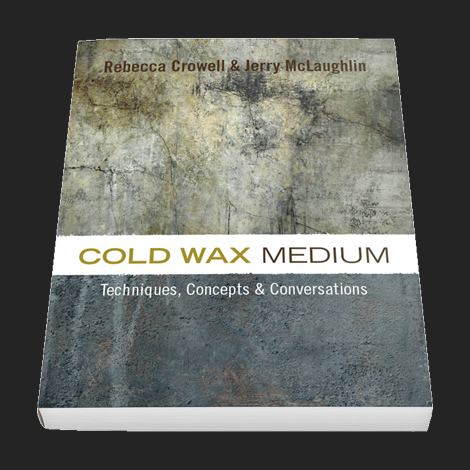 Cold Wax Medium: Techniques, Concepts & Conversations : Book By Rebecca  Crowell And Jerry Mclaughlin